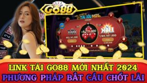 link Tải go88 - link tải game bài đổi thưởng