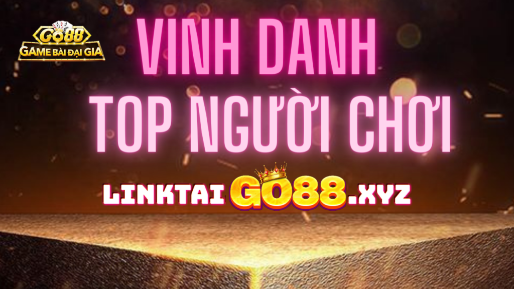 go88 thường xuyên vinh danh người chơi